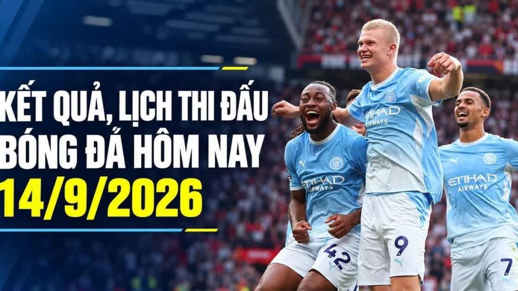 Kết quả bóng đá 14/9: Tâm điểm loạt trận đỉnh cao | OK9 2 Kết quả bóng đá 14/9: Tâm điểm loạt trận đỉnh cao | OK9